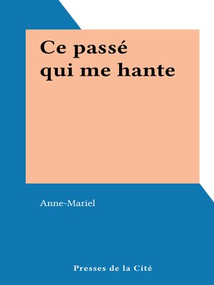 cover image of Ce passé qui me hante